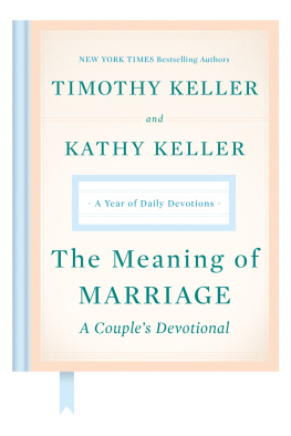 Keller Kathy Louise The meaning of marriage: facing the complexities of commitment with the wisdom of God