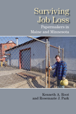 Kenneth A. Root Surviving Job Loss: Papermakers in Maine and Minnesota