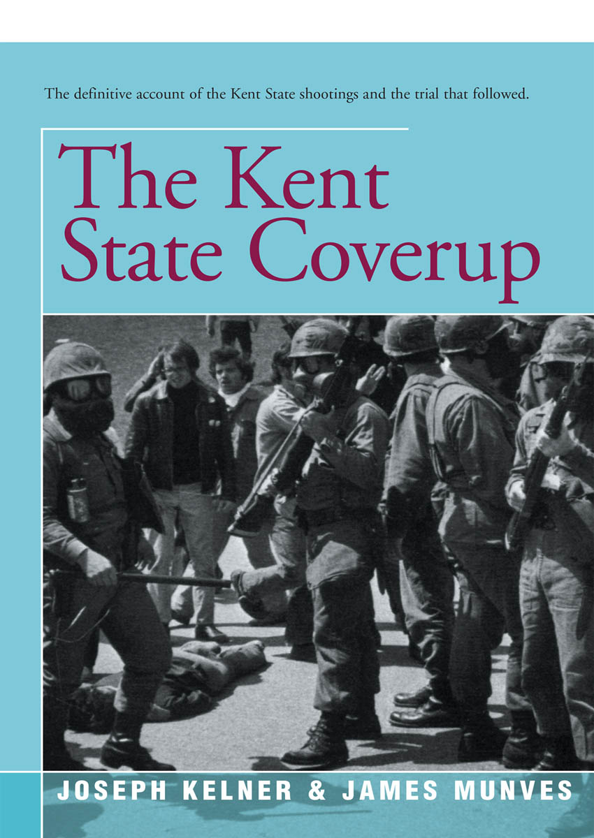 The Kent State Coverup Joseph Kelner James Munves Contents To Robert - photo 1