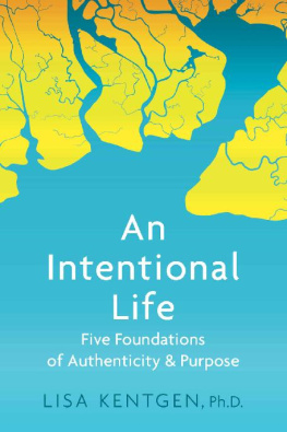 Kentgen An intentional life: five foundations of authenticity & purpose