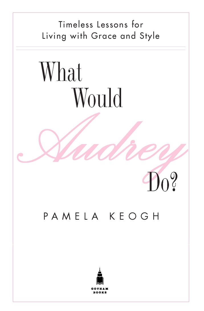 Table of Contents ALSO BY PAMELA KEOGH Audrey Style Jackie Style Elvis - photo 2