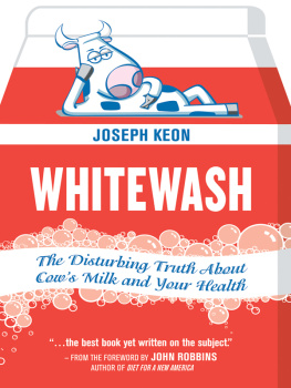 Keon - Whitewash: the Disturbing Truth About Cows Milk and Your Health