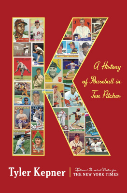 Kepner K: a history of baseball in ten pitches