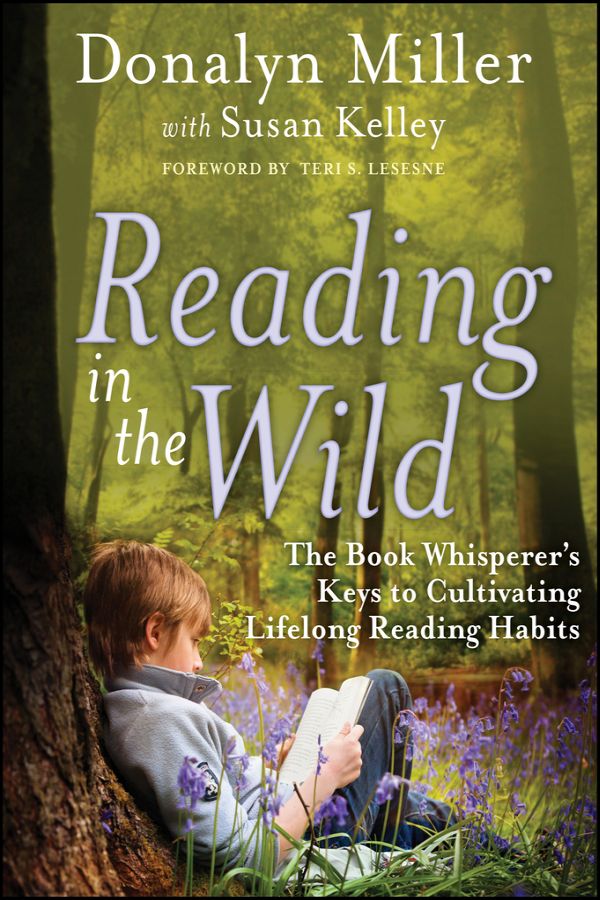 Praise for Reading in the Wild Each chapter reminds us of an important - photo 1