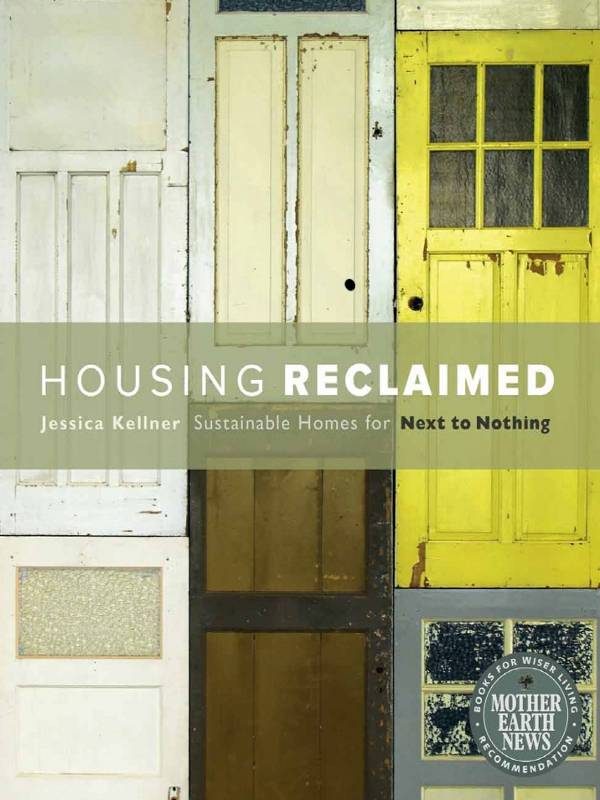 Advance Praise for Housing Reclaimed Jessica Kellners book comes to us in - photo 1