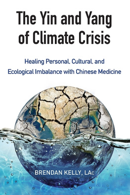 Kelly - The yin and yang of climate crisis: healing personal, cultural, and ecological imbalance with Chinese medicine