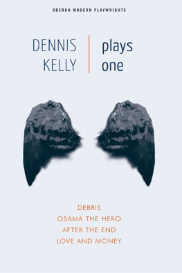 Kelly - Plays one: Debris ; Osama the hero ; After the end ; Love and money