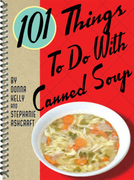 Kelly Donna Meeks - 101 Things to Do With Canned Soup