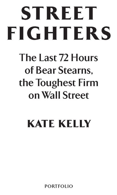 To the 14000 people who worked at Bear Stearns CAST OF CHARACTERS At The - photo 2