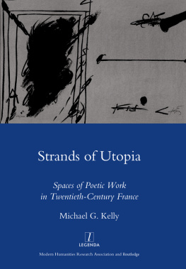 Kelly - Strands of Utopia: Spaces of Poetic Work in Twentieth Century France