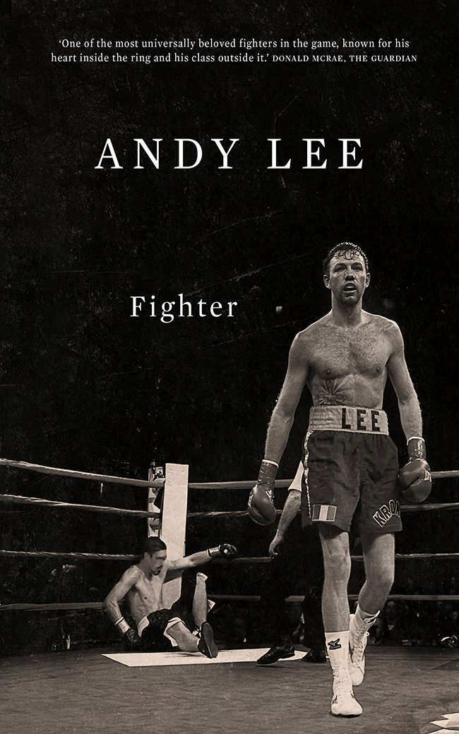 FIGHTER ANDY LEE with Niall Kelly Gill Books Contents La mort nest rien - photo 1