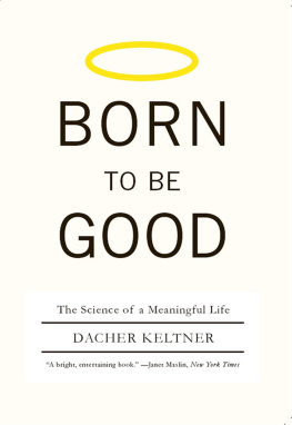 Keltner - Born to be good: the science of a meaningful life