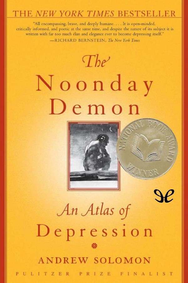 The Noonday Demon examines depression in personal cultural and scientific - photo 1