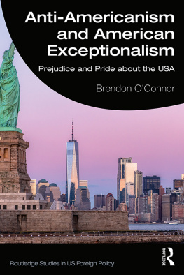 Brendon OConnor - Anti-Americanism and American Exceptionalism: Prejudice and Pride about the USA