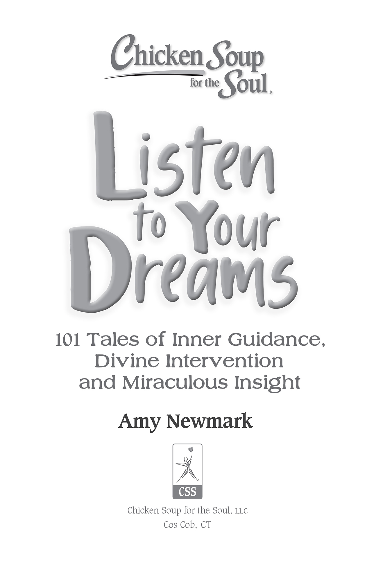 Chicken Soup for the Soul Listen to Your Dreams 101 Tales of Inner Guidance - photo 2