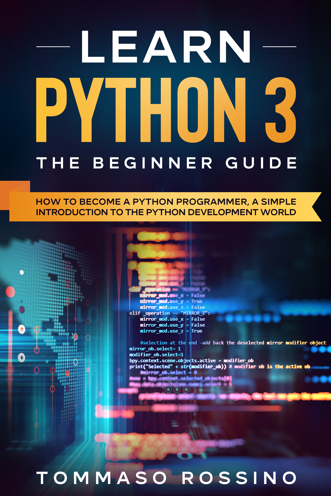 LEARN PYTHON 3 THE BEGINNER GUIDE How to become a Python programmer a - photo 1