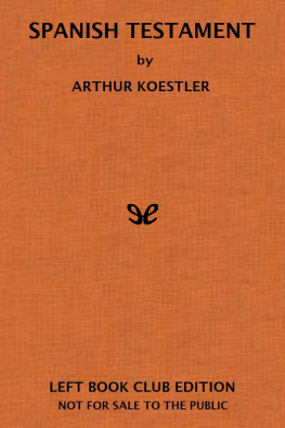 Arthur Koestler - Spanish Testament