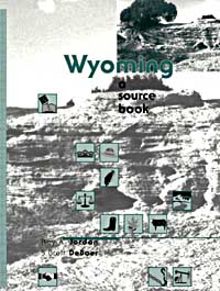 title Wyoming A Source Book author Jordan Roy A DeBoer Brett - photo 1