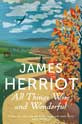 Herriot All things wise and wonderful: the classic memoirs of a Yorkshire country vet