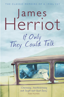 Herriot If Only They Could Talk: the classic memoirs of a 1930s vet