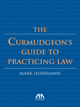 Herrmann - The Curmudgeons Guide to Practicing Law