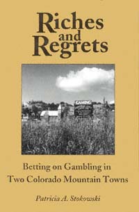 title Riches and Regrets Betting On Gambling in Two Colorado Mountain - photo 1