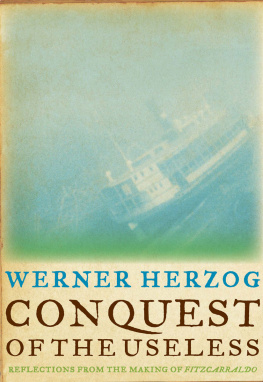 Herzog - Conquest of the useless: reflections from the making of Fitzcarraldo