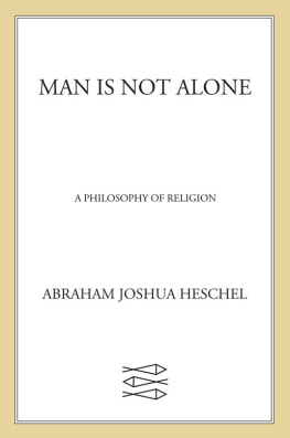 Heschel - Man is not alone: a philosophy of religion