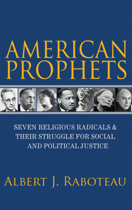 Heschel Abraham Joshua American prophets: seven religious radicals and their struggle for social and political justice