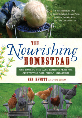 Hewitt Ben - The nourishing homestead: one back-to-the land familys plan for cultivating soil, skills, and spirit