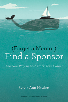 Hewlett - Forget a mentor, find a sponsor: the new way to fast-track your career