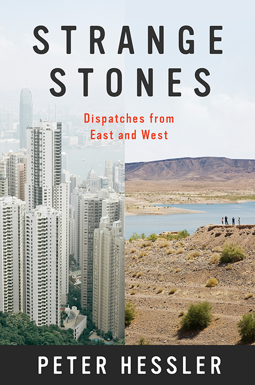 Strange Stones Dispatches from East and West Peter Hessler For John - photo 1