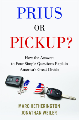 Hetherington Marc J. - Prius or pickup?: how the answers to four simple questions explain Americas great divide