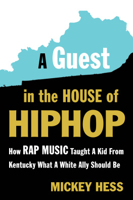 Hess - A guest in the house of hip-hop: how rap music taught a kid from Kentucky what a white ally should be