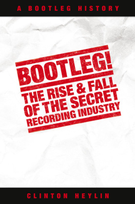Heylin - Bootleg! The Rise And Fall Of The Secret Recording Industry