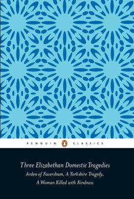 Heywood Thomas - Three Elizabethan Domestic Tragedies