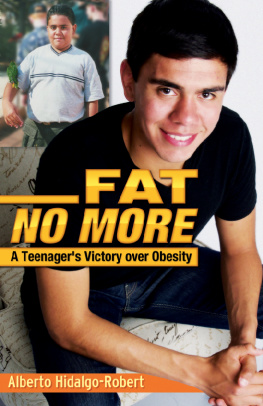 Hidalgo-Robert - Fat no more: a teenagers victory over obesity