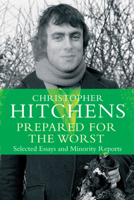 Hitchens - PREPARED FOR THE WORST: selected essays and minority reports