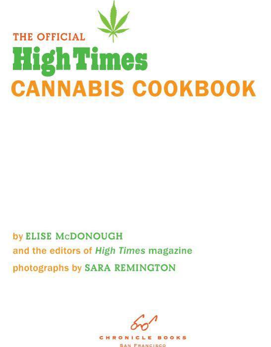 CONTENTS The author wishes to acknowledge the work of many cannabis cooks - photo 2