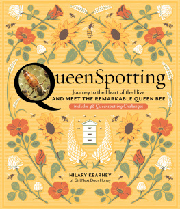 Hilary Kearney - Queenspotting: meet the remarkable queen bee and discover the drama at the heart of the hive ; includes 48 queenspotting challenges