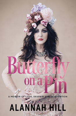 Hill Alanna Butterfly on a pin: a memoir of love, despair and reinvention