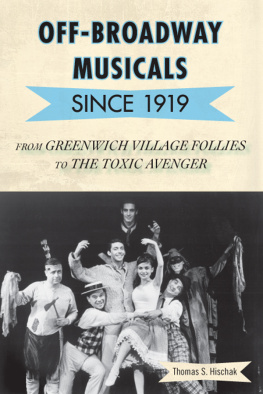 Hischak Off-Broadway musicals since 1919: from Greenwich Village follies to the toxic avenger