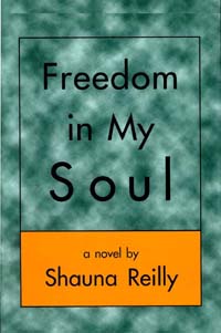 title Freedom in My Soul A Novel author Reilly Shauna - photo 1