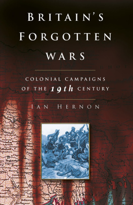 Hernon Britains forgotten wars :bcolonial campaigns of the 19th century