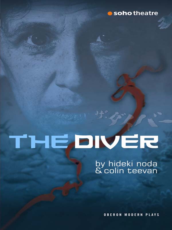 HIDEKI NODA THE DIVER OBERON BOOKS LONDON First published in 2008 by - photo 1