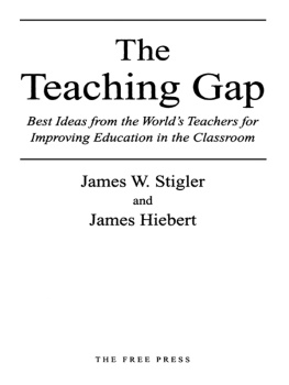 Hiebert James - The teaching gap: best ideas from the worlds teachers for improving education in the classroom