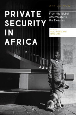 Higate Paul - Private security in Africa: from the global assemblage to the everyday