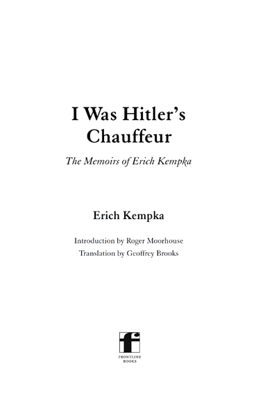 I was Hitlers chauffeur the memoir of Erich Kempka - image 3