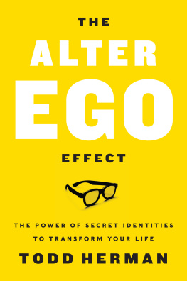 Herman - The alter ego effect the power of secret identities to transform your life