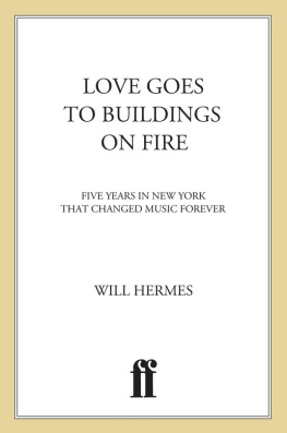 Hermes Love goes to buildings on fire: five years in New York that changed music forever